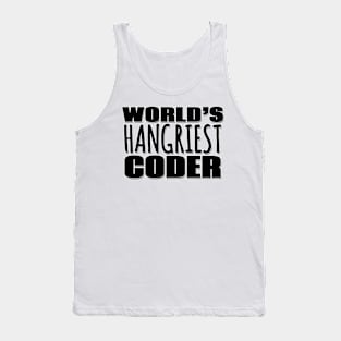 World's Hangriest Coder Tank Top